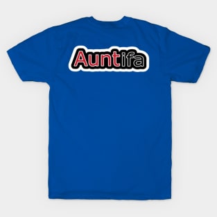 AUNTifa Sticker - Back T-Shirt